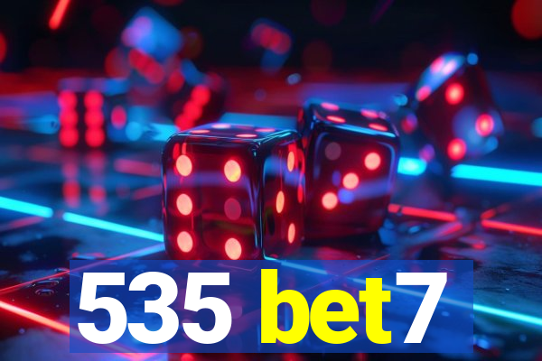 535 bet7